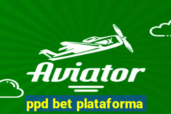 ppd bet plataforma